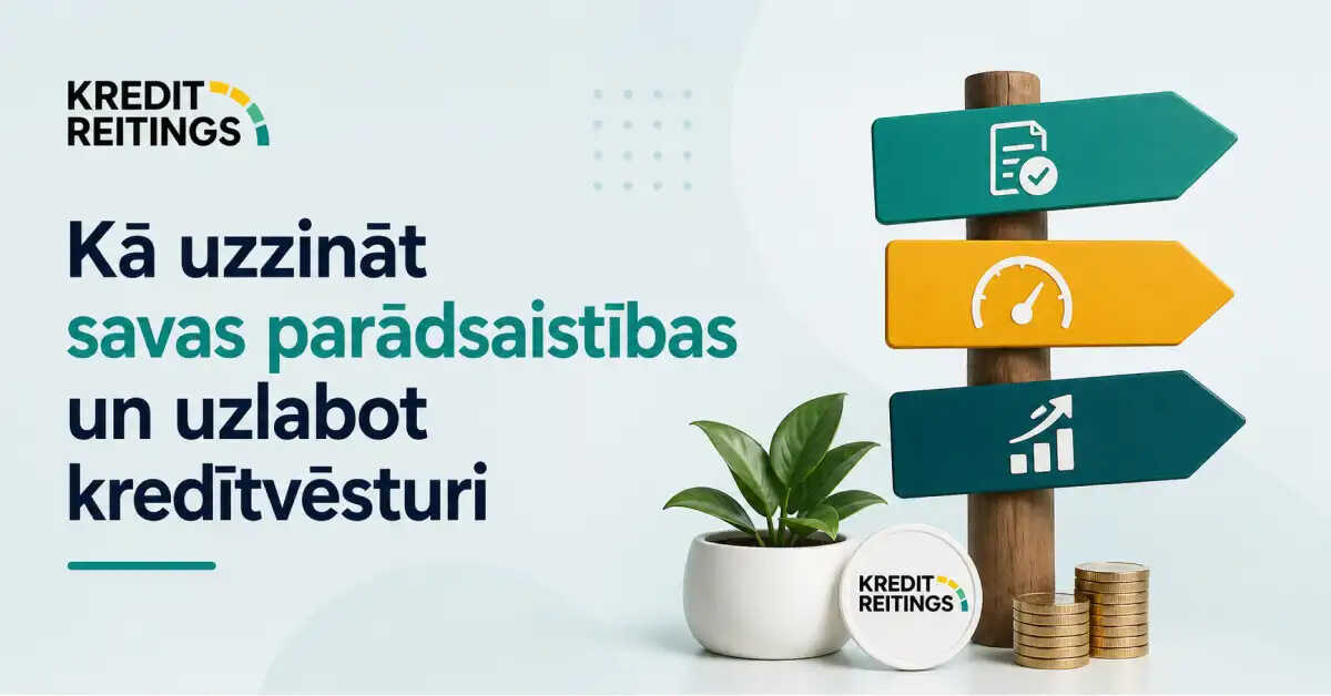 Kā uzzināt savas parādsaistības un uzlabot kredītvēsturi